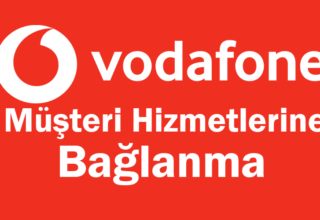 Vodafone Müşteri Hizmetlerine Bağlanma